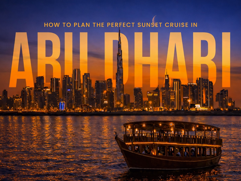How to Plan the Perfect Sunset Cruise in Abu Dhabi