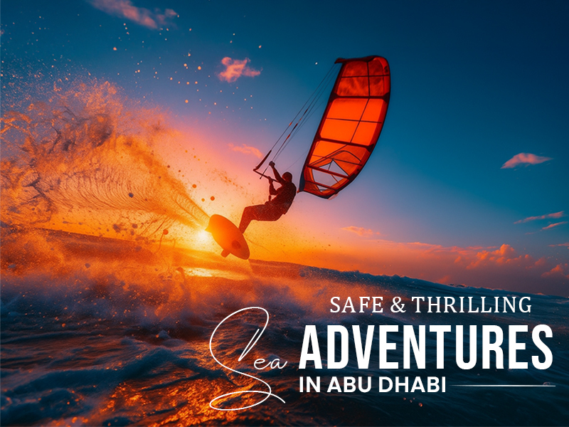 Safe & Thrilling Sea Adventures in Abu Dhabi: Your Ultimate Marine Escape