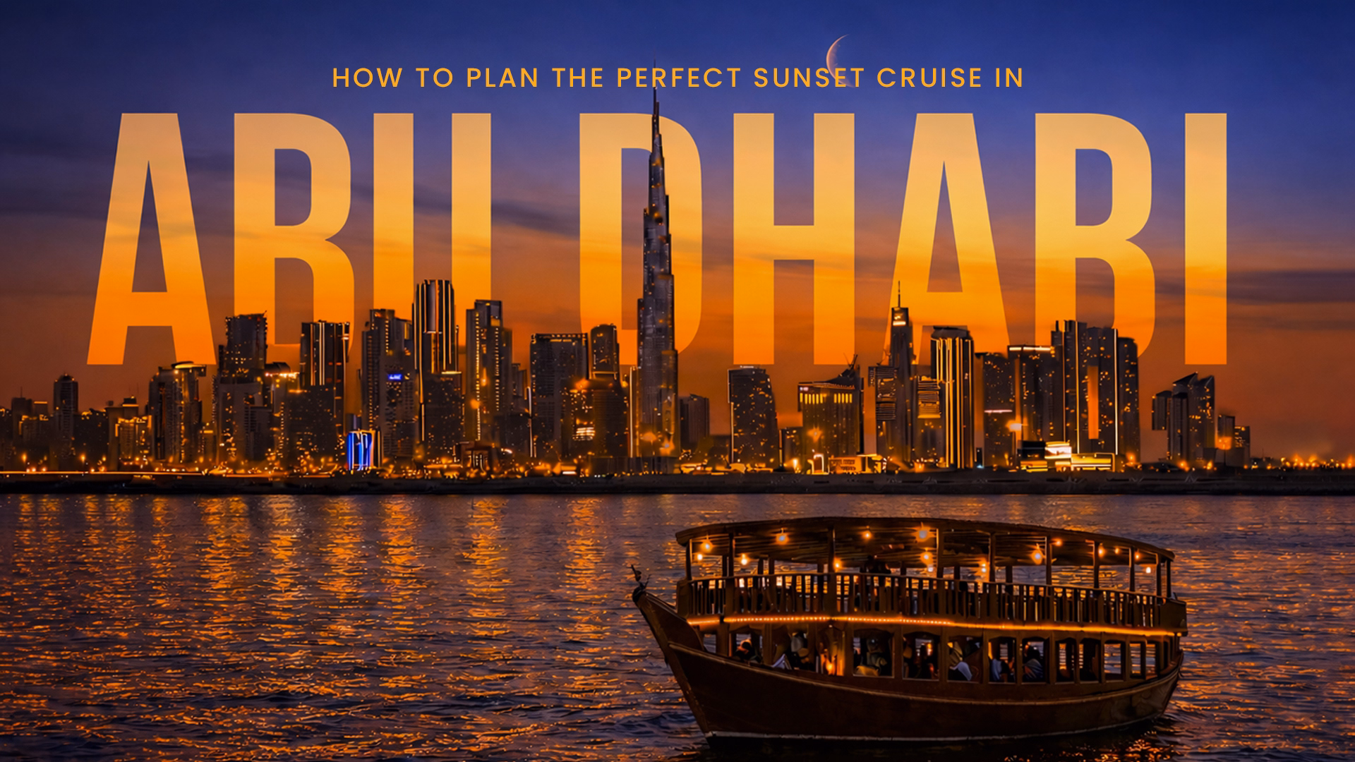 How to Plan the Perfect Sunset Cruise in Abu Dhabi