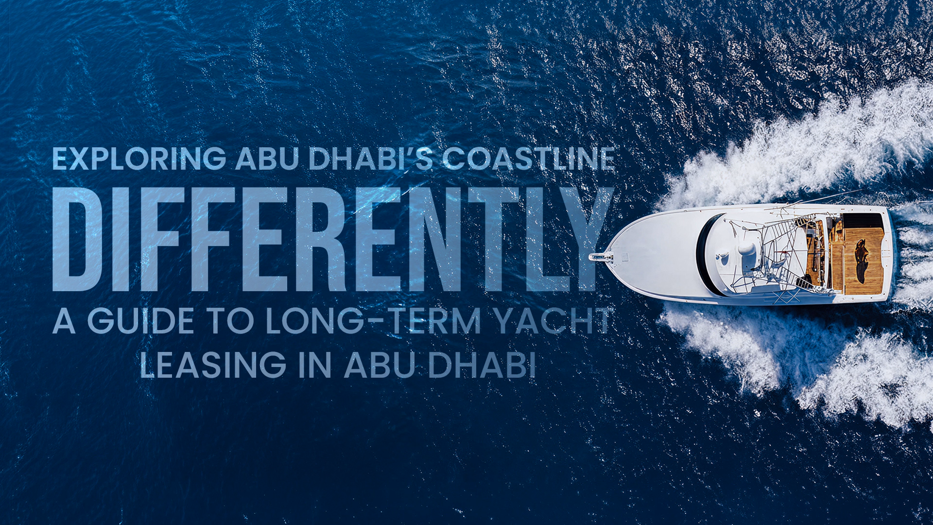 Exploring Abu Dhabi’s Coastline Differently: A Guide to Long-Term Yacht Leasing in Abu Dhabi