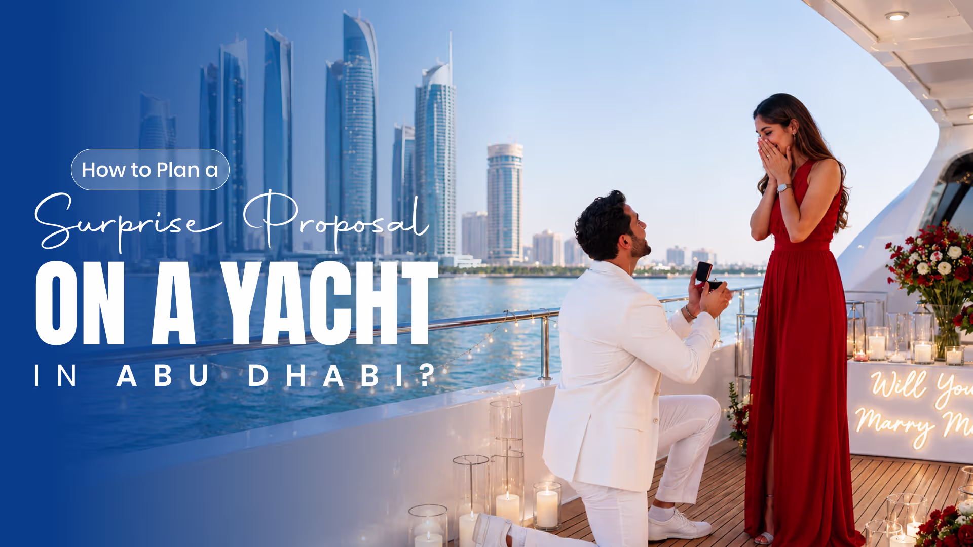 How to Plan a Surprise Proposal on a Yacht in Abu Dhabi